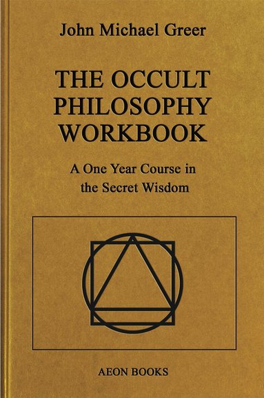 John Michael Greer - The Occult Philosophy Workbook, Häftad