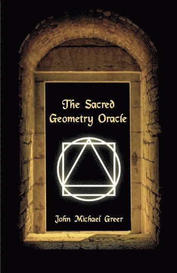 John Michael Greer - Sacred Geometry Oracle, Häftad