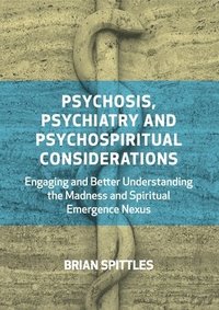 bokomslag Psychosis, Psychiatry and Psychospiritual Considerations