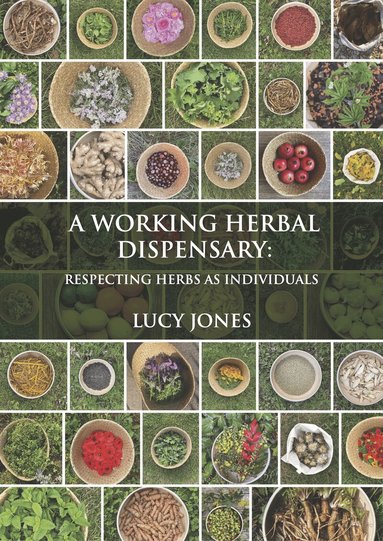 Lucy Jones - Working Herbal Dispensary, Inbunden