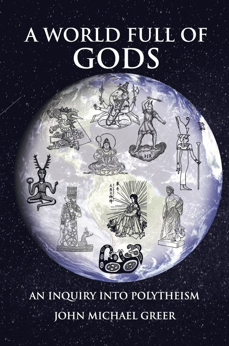 John Michael Greer - World Full of Gods, Häftad