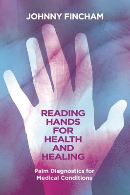 bokomslag Reading Hands for Health and Healing