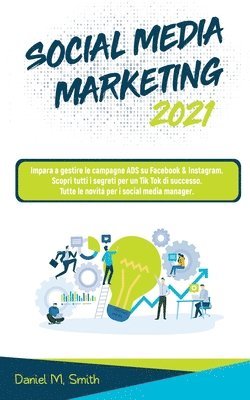 Daniel M Smith - Social Media Marketing 2021, Häftad