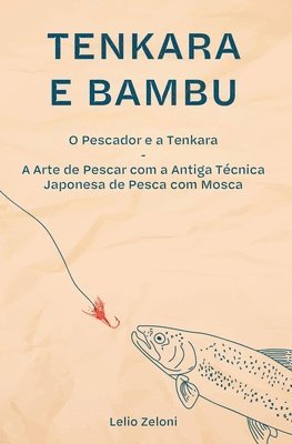 Lelio Zeloni - Tenkara e Bambu, Häftad