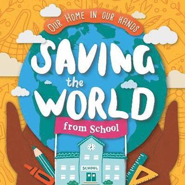bokomslag Saving The World From School