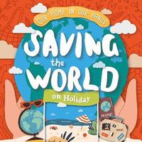 bokomslag Saving The World On Holiday