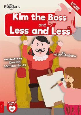 Kim the Boss & Less and Less 1