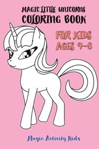 bokomslag Magic Little Unicorns Coloring Book For Kids 4-8