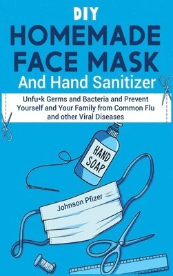 DIY Homemade Face Mask And Hand Sanitizer 1