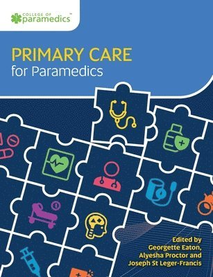 Georgette Eaton, Alyesha Proctor, Joseph St Leger-Francis - Primary Care for Paramedics, Häftad