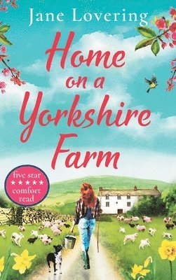 Jane Lovering - Home on a Yorkshire Farm, Inbunden