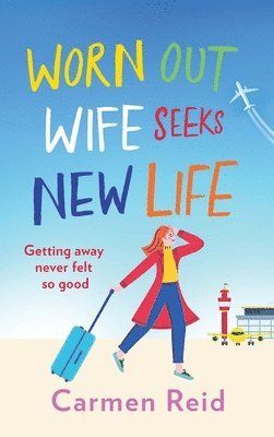 Carmen Reid - Worn Out Wife Seeks New Life, Inbunden