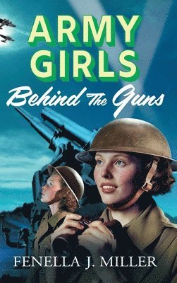 bokomslag Army Girls: Behind the Guns