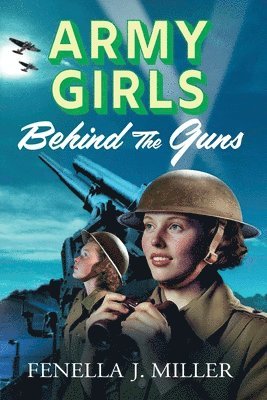 bokomslag Army Girls: Behind the Guns