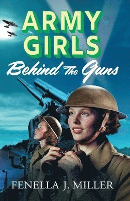 bokomslag Army Girls: Behind the Guns