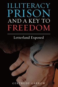 bokomslag Illiteracy Prison and a Key to Freedom