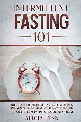 Alicia Lynn - Intermittent Fasting 101, Häftad