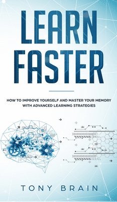 Tony Brain - Learn Faster, Inbunden