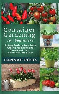 bokomslag CONTAINER GARDENING for Beginners