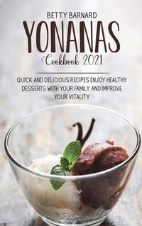 My Yonanas Frozen Treat Maker Ice Cream Machine Recipe Book, A Simple Steps  Brand Cookbook: 101 Delicious Frozen Fruit and Vegan Ice Cream Recipes, Pr  (Paperback)