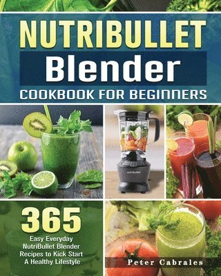 bokomslag NutriBullet Blender Cookbook For Beginners