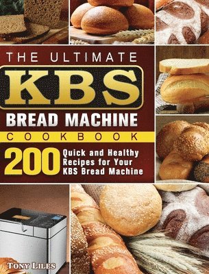 The Ultimate KBS Bread Machine Cookbook 1