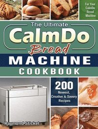 bokomslag The Ultimate CalmDo Bread Machine Cookbook