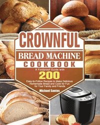 bokomslag CROWNFUL Bread Machine Cookbook