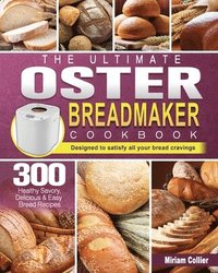 bokomslag The Ultimate Oster Breadmaker Cookbook