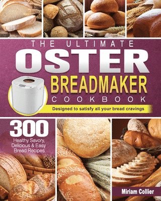 The Ultimate Oster Breadmaker Cookbook 1