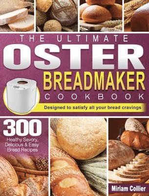 bokomslag The Ultimate Oster Breadmaker Cookbook