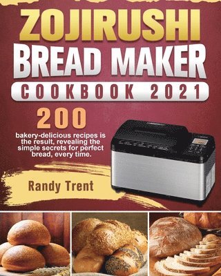 Zojirushi Bread Maker Cookbook 2021 1