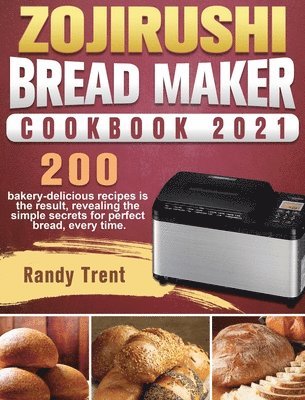 Zojirushi Bread Maker Cookbook 2021 1