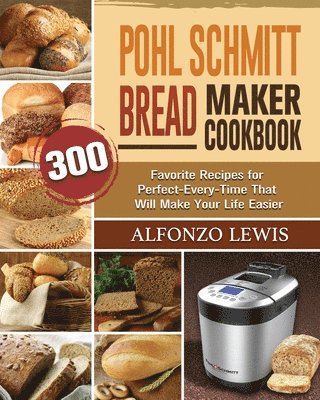 Pohl Schmitt Bread Maker Cookbook 1