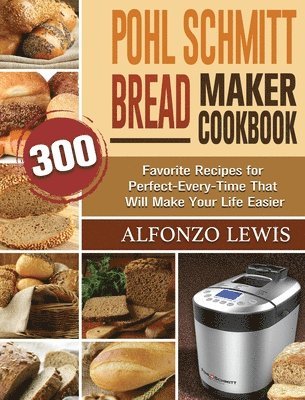 Pohl Schmitt Bread Maker Cookbook 1