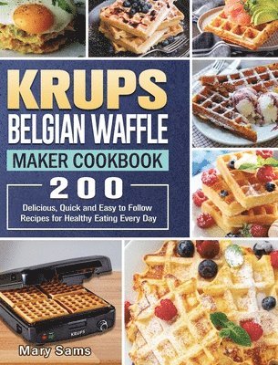 bokomslag KRUPS Belgian Waffle Maker Cookbook