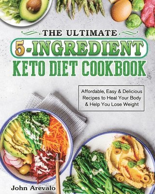 bokomslag The Ultimate 5-Ingredient Keto Diet Cookbook