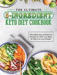 bokomslag The Ultimate 5-Ingredient Keto Diet Cookbook