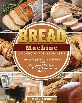bokomslag Bread Machine Cookbook for Beginners