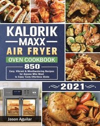bokomslag Kalorik Maxx Air Fryer Oven Cookbook 2021