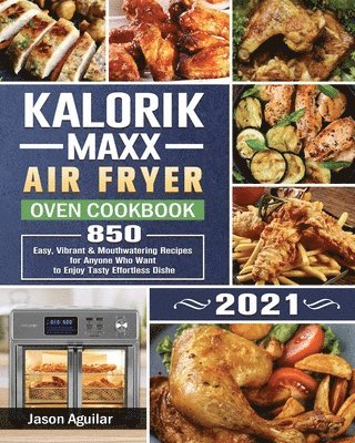 bokomslag Kalorik Maxx Air Fryer Oven Cookbook 2021
