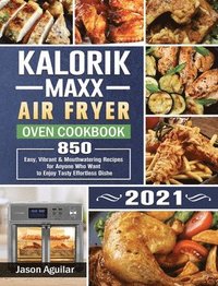 bokomslag Kalorik Maxx Air Fryer Oven Cookbook 2021