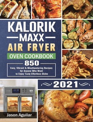 bokomslag Kalorik Maxx Air Fryer Oven Cookbook 2021