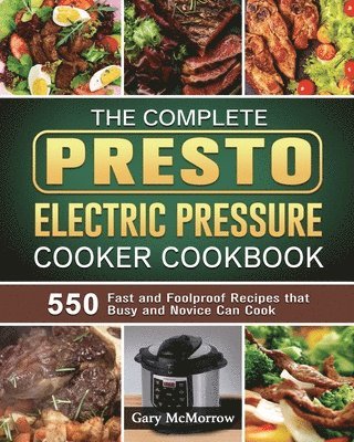 bokomslag Complete Presto Electric Pressure Cooker Cookbook