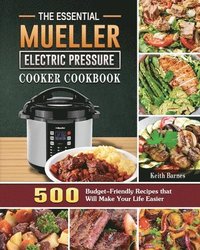 bokomslag The Essential Mueller Electric Pressure Cooker Cookbook
