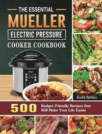 bokomslag Essential Mueller Electric Pressure Cooker Cookbook
