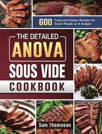 bokomslag The Detailed Anova Sous Vide Cookbook