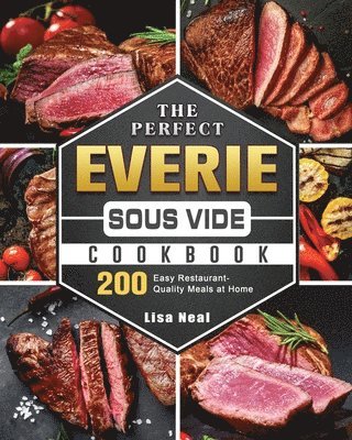 Lisa Neal - Perfect EVERIE Sous Vide Cookbook, Häftad
