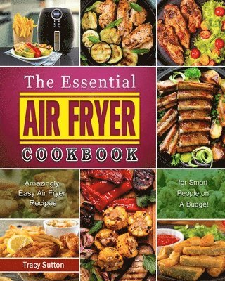 The Essential Air Fryer Cookbook 1