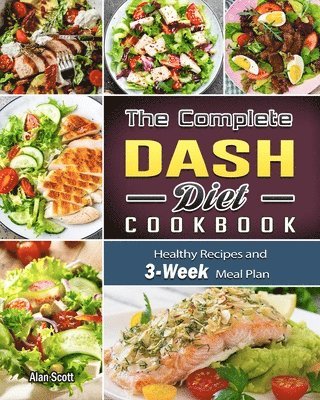 The Complete Dash Diet Cookbook 1